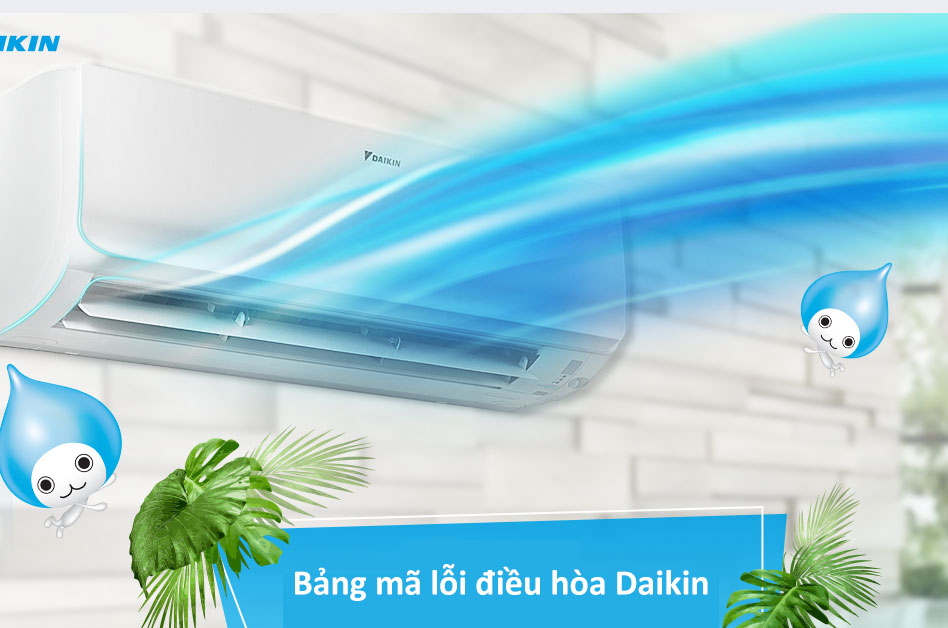 [Cập nhật 2019] Bảng mã lỗi điều hòa Daikin